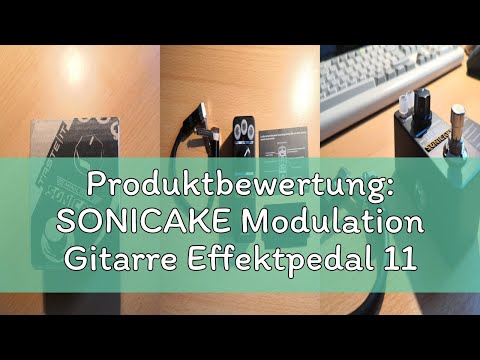 Produktbewertung: SONICAKE Modulation Gitarre Effektpedal 11 Modus für Phaser Flanger Chorus Tremolo