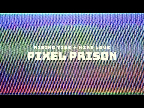 "Pixel Prison" Rising Tide + Mike Love (Official Music Video)