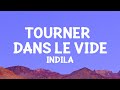 Indila Tourner Dans Le Vide Paroles