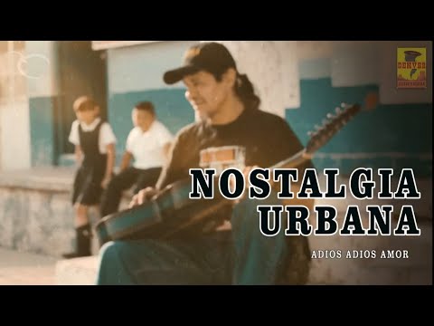 Nostalgia Urbana - Adios Adios Amor ( Video Oficial )