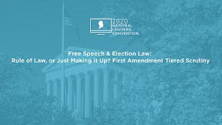 Click to play: Free Speech & Election Law: Rule of Law, or Just Making it Up? First Amendment Tiered Scrutiny