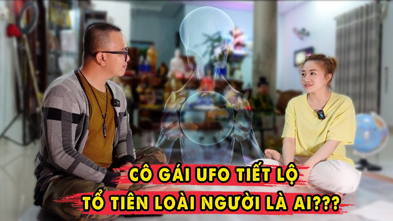 Cô gái Ngoài Hành Tinh Tiết Lộ Tổ Tiên Loài Người Đến Từ Sinh Vật Ngoài Trái Đất P2