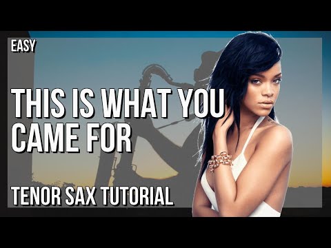 SUPER EASY: How to play This Is What You Came For  on Tenor Sax (Tutorial)