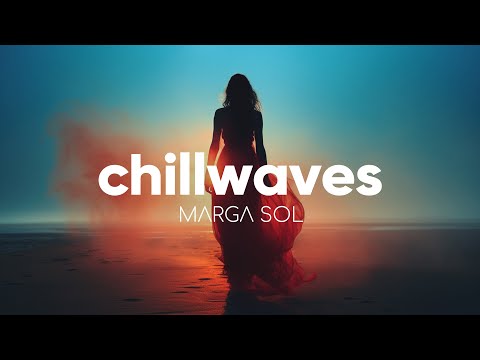 Chillwaves by Marga Sol | Relaxing Chillout Vibes | January Edition [2026]