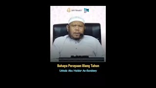 Download lagu Bahaya Perayaan Ulang Tahun - Ustadz Abu Haidar As-Sundawy mp3
