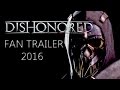 Dishonored [Fanmade Trailer] World Collapsing ...
