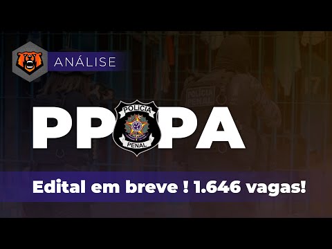 SEAP PA Police Contest - Pará Penal Police - Announcement coming soon! 1,646 vacancies!
