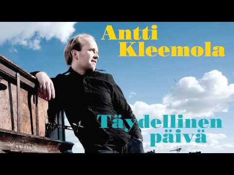 Antti Kleemola - Täydellinen päivä