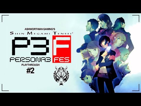 Persona 3 FES Playthrough - Part #2 (First Half)