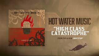Hot Water Music - High Class Catastrophe