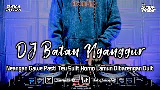 Download lagu DJ BATAN NGANGGUR | BOOTLEG REMIX 2023 TERBARU mp3