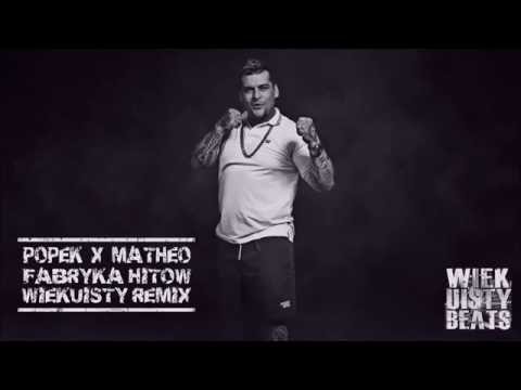 Popek X Matheo - Fabryka Hitów (Wiekuisty remix)