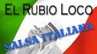 El Rubio Loco - Salsa Italiana