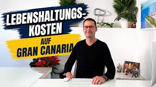 Lebenshaltungskosten: Was kostet ein Leben auf Gran Canaria wirklich?