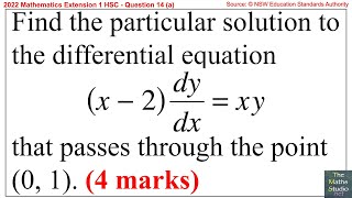 2022 Maths Extension 1 HSC Q14a Find particular solution to differential equation (x-2)dy/dx=xy