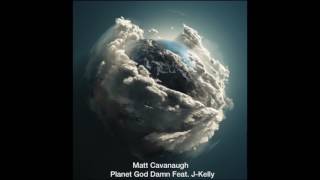 Planet God Damn Feat J-Kelley
