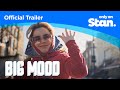 Official Trailer | Big Mood | A Stan Exclusive Series.