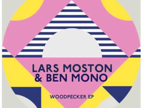 Ben Mono & Lars Moston - Woodpecker