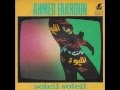 Ahmed Fakroun - Soleil Soleil I أحمد فكرون - ليل السهرانين