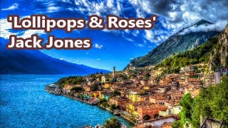 'Lollipops &amp; Roses'   Jack Jones    +   lyrics