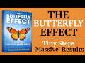 The Butterfly Effect Tiny Steps Massive Results Audiobook