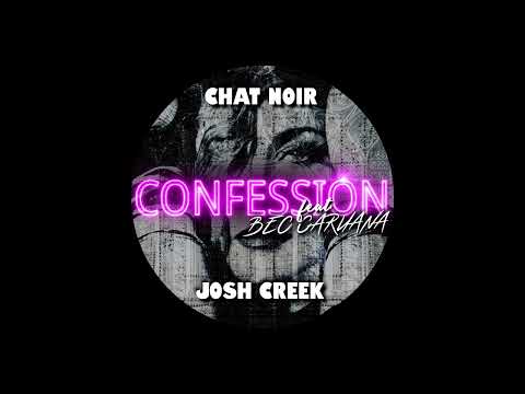 Confession (Mind Electric Remix) - Chat Noir / Josh Creek & Bec Caruana