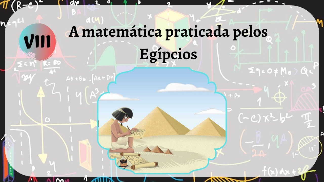 A matemática praticada pelos Egípcios
