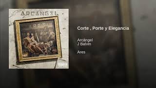 Corte, Porte y Elegancia - Arcangel, J Balvin | Audio