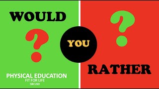 WOULD YOU RATHER #5