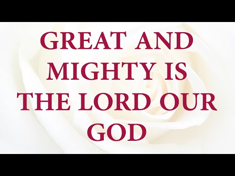 Great And Mighty Is The Lord Our God Song Lyrics - Divine Hymns - Lyrics