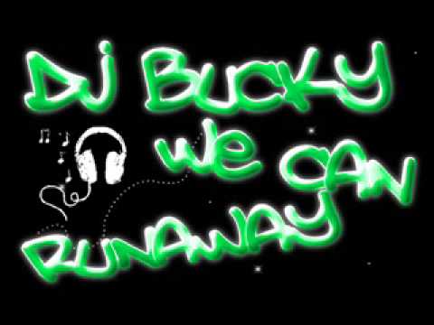 Dj Bucky - We Can Runaway !