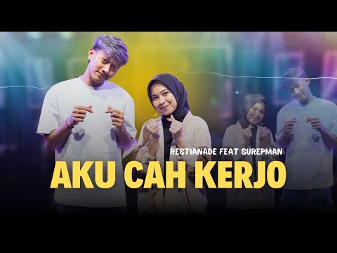 AKU CAH KERJO - RESTIANADE FEAT SUREPMAN (OFFICIAL LIVE MUSIC VIDEO)