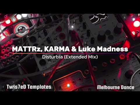 MATTRz, KARMA & Luke Madness – Disturbia (Extended Mix)