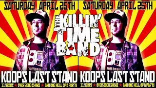 The Killin' Time Band - Koops Last Stand! @The Dickens