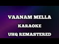 Vaanam Mella Karaoke With Lyrics UHQ Remastered