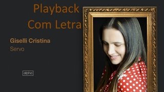 Giselli Cristina - Servo - Playback Com Letra