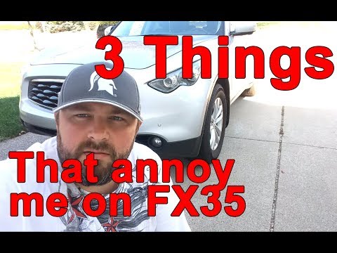 3 Annoying Things on My Infiniti FX35