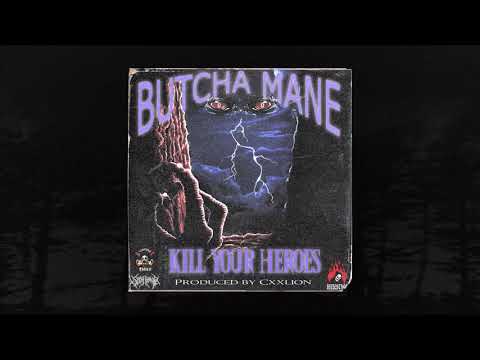 BUTCHAMANE - KILL YOUR HEROES [PROD. BY CXXLION] (MEMPHIS 66.6 EXCLUSIVE)