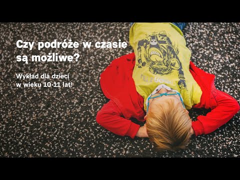 Czy podróże w czasie są możliwe? Odkrywamy tajemnice czarnej dziury