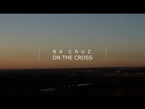 Na Cruz/on The Cross video