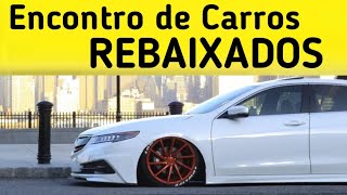 ENCONTRO DE CARROS REBAIXADOS | VLOG fixa