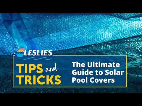 Tips & Tricks: The Ultimate Guide to Solar Pool Covers | Leslie's