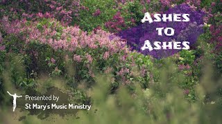 Ashes to Ashes - Dan Schutte