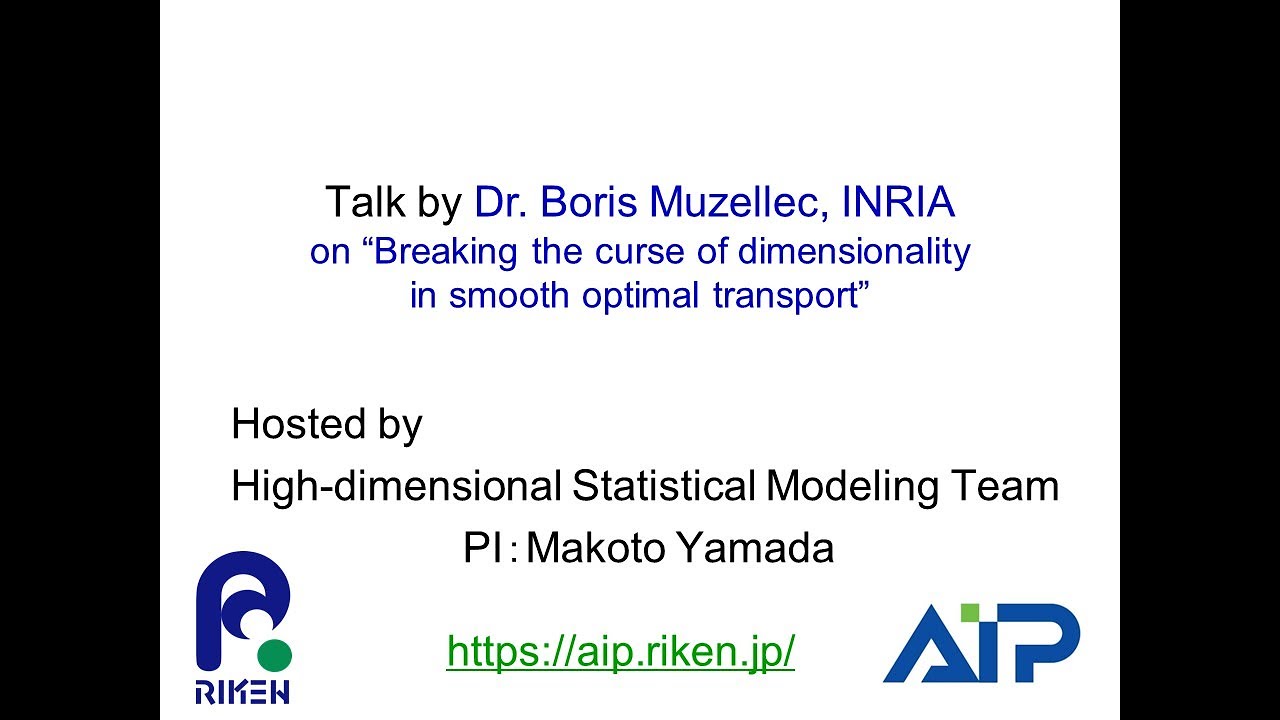 Talk by Dr. Boris Muzellec, INRIA on “Breaking the curse of dimensionality in smooth optimal transport” サムネイル