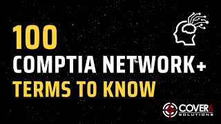 100 CompTIA Network+ Terms to Know