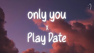 Download lagu only you X Play Date (Lyrics) mp3 Download lagu only you X Play Date (Lyrics) mp3