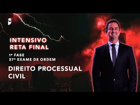 Direito Processual Civil (Intensivo de Reta Final - 1ª Fase - 37º Exame de Ordem)