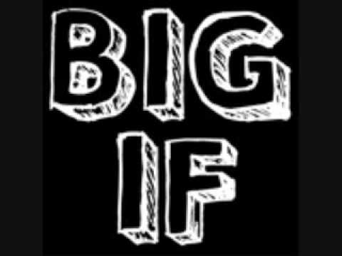 When (D) - Big If