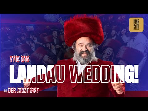 🔥THE BIG LANDAU WEDDING: Feat. Yoeli Klein & Hershy Langsam 🤠