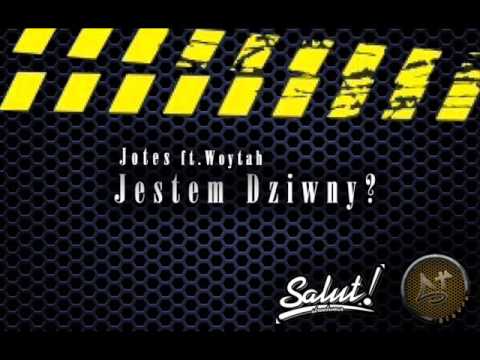 Jotes ft.Woytah - Jestem Dziwny?